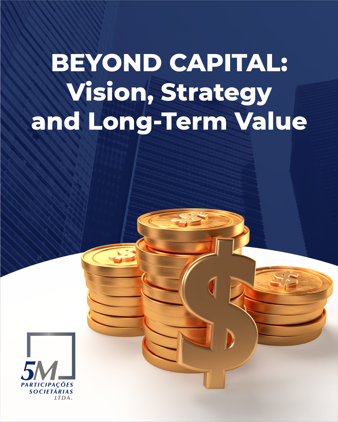 Beyond Capital: Vision, Strategy, and Long-Term Value